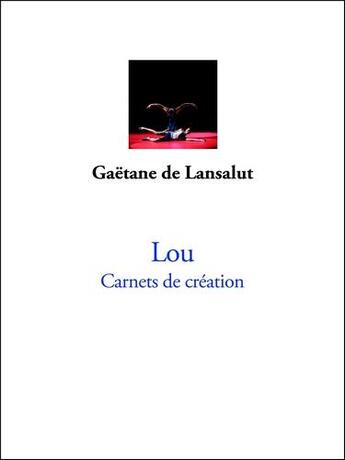 Couverture du livre « Lou » de Gaetane De Lansalut aux éditions L'echappee Belle