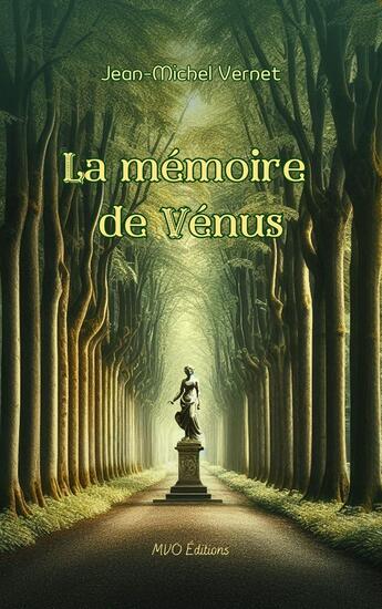 Couverture du livre « La mémoire de Vénus » de Jean-Michel Vernet aux éditions Mvo Editions