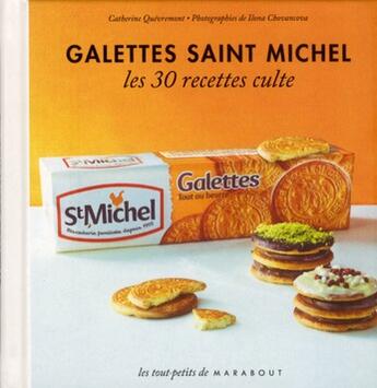 Couverture du livre « Galettes Saint-Michel ; les 30 recettes culte » de Catherine Quevremont aux éditions Marabout