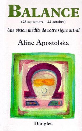 Couverture du livre « Signe astral : la balance » de Aline Apostolska aux éditions Dangles