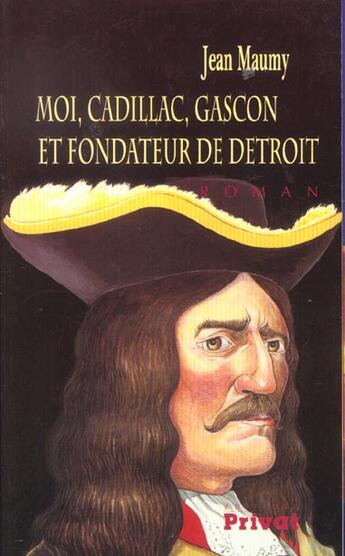 Couverture du livre « Moi, cadillac, gascon et fondateur de detroit » de A Preciser aux éditions Actes Sud