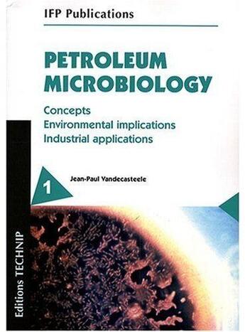 Couverture du livre « Petroleum microbiology » de Jean-Paul Vandecasteele aux éditions Technip