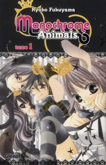 Couverture du livre « Monochrome animals Tome 1 » de Ryoko Fukuyama aux éditions Glenat