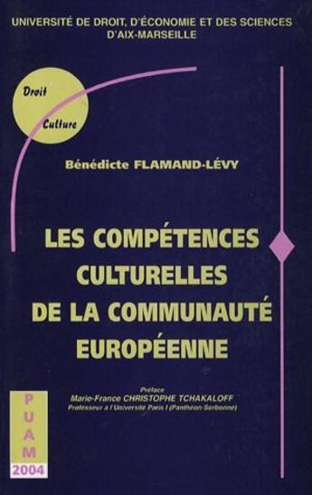 Couverture du livre « Les compétences culturelles de la communauté européenne » de Benedicte Flamand-Levy aux éditions Pu D'aix Marseille