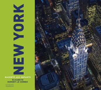 Couverture du livre « New York raconté aux enfants » de Elisabeth Dumont-Le Cornec aux éditions La Martiniere Jeunesse