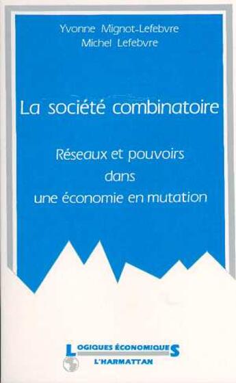 Couverture du livre « La societe combinatoire - reseaux et pouvoirs dans une economie en mutation » de  aux éditions L'harmattan