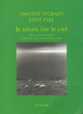 Couverture du livre « Je savais lire le ciel » de Timothy O'Grady et Steve Pyke aux éditions Actes Sud