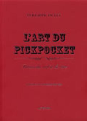 Couverture du livre « L'art du pickpocket - precis du vol a la tire » de Philippe Petit aux éditions Actes Sud