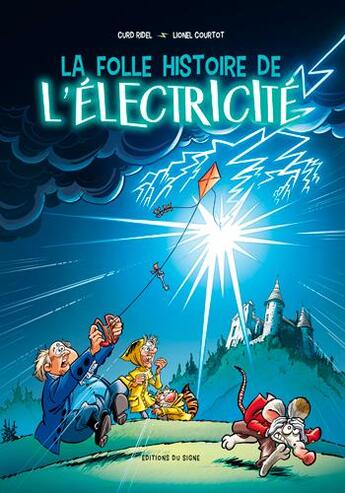 Couverture du livre « La folle histoire de l'électricité, sans encart » de Curd Ridel et Lionel Courtot aux éditions Signe