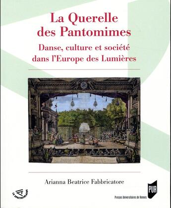 Couverture du livre « La Querelle des Pantomimes ; danse, culture et société dans l'Europe des Lumières » de Ariana Beatrice Fabbricatore aux éditions Pu De Rennes