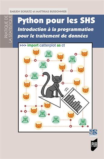 Couverture du livre « Python pour les SHS ; introduction à la programmation pour le traitement de données » de Emilien Schultz et Matthias Bussonnier aux éditions Pu De Rennes