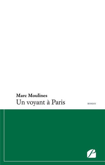 Couverture du livre « Un voyant à Paris » de Marc Moulines aux éditions Editions Du Panthéon