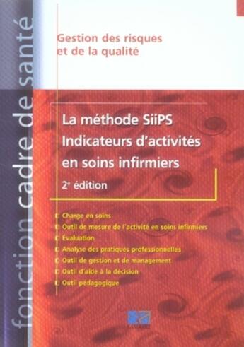 Couverture du livre « La méthode siips, indicateurs d'activités en soins infirmiers (2e édition) » de Collectif Lamarre aux éditions Lamarre