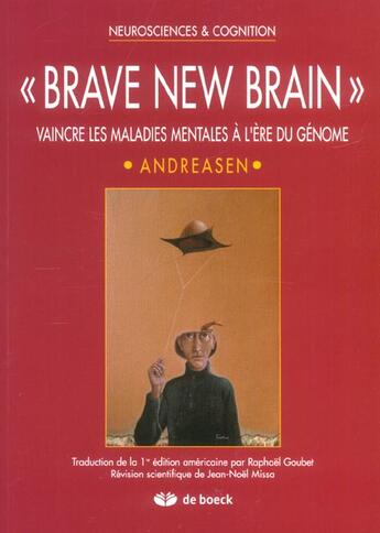 Couverture du livre « Brave new brain - vaincre les maladies mentales a l'ere du genome » de Andreasen Nancy C aux éditions De Boeck Superieur