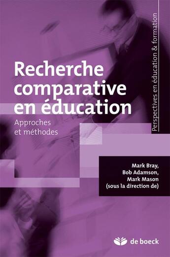 Couverture du livre « Recherche comparative en éducation ; approches et méthodes » de  aux éditions De Boeck Superieur