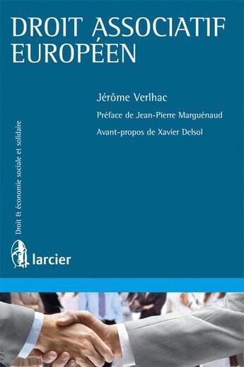 Couverture du livre « Droit associatif européen » de Jerome Verlhac aux éditions Larcier