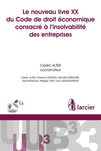 Couverture du livre « Le nouveau livre XX du code de droit économique consacré à l'insolvabilité des entreprises » de Cedric Alter et Collectif aux éditions Larcier