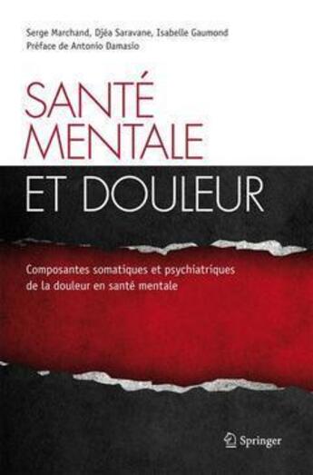 Couverture du livre « Santé mentale et douleur ; composantes somatiques et psychiatriques de la douleur en santé mentale » de  aux éditions Springer