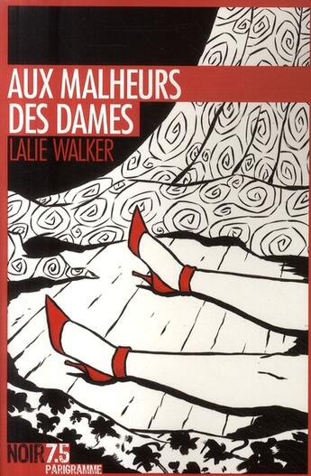 Couverture du livre « Aux malheurs des dames » de Lalie Walker aux éditions Parigramme