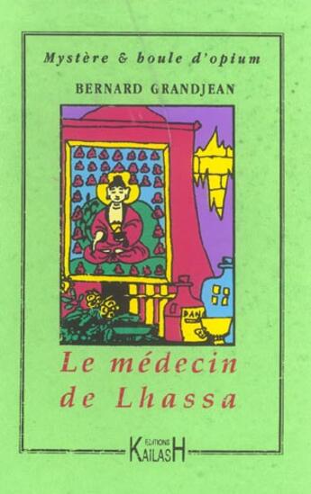 Couverture du livre « Le medecin de lhassa » de Bernard Grandjean aux éditions Kailash