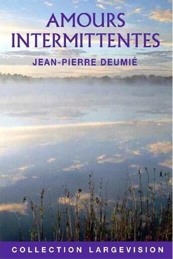 Couverture du livre « Amours intermittentes » de Jean-Pierre Deumie aux éditions Encre Bleue