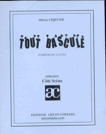 Couverture du livre « Tout bascule » de Olivier Lejeune aux éditions Art Et Comedie