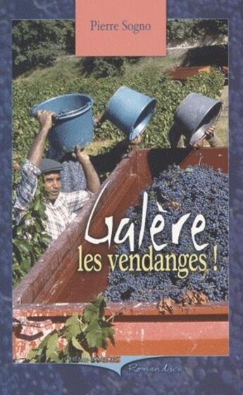 Couverture du livre « Galère les vendanges ! » de Sogno Pierre aux éditions Cheminements