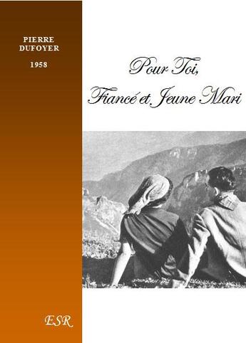 Couverture du livre « Pour toi, fiancé et jeune mari » de Pierre Dufoyer aux éditions Saint-remi