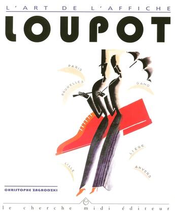 Couverture du livre « Loupot l'art de l'affiche » de Zagrodzki/Loupot aux éditions Cherche Midi