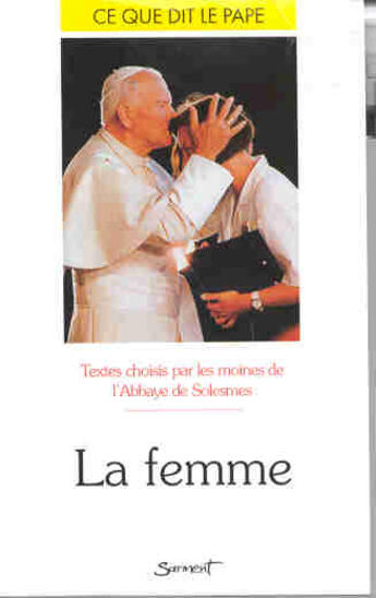 Couverture du livre « La femme - ce que dit le pape » de  aux éditions Jubile