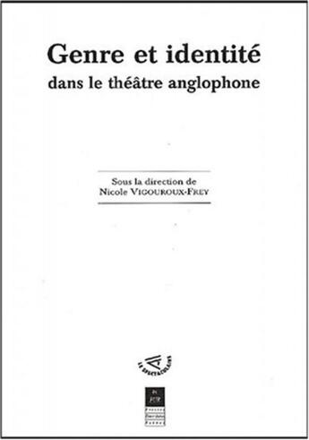 Couverture du livre « Genre et identité dans le théâtre anglophone » de Nicole Vigouroux-Frey aux éditions Pu De Rennes