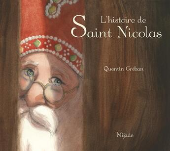 Couverture du livre « L'histoire de Saint Nicolas » de Quentin Greban aux éditions Mijade