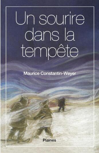 Couverture du livre « Un sourire dans la tempête » de Maurice Constantin-Weyer aux éditions Les Editions Des Plaines