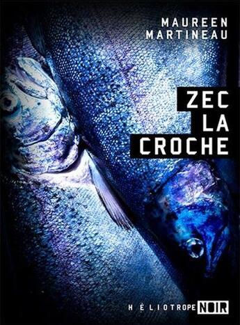 Couverture du livre « Zec la croche » de Maureen Martineau aux éditions Heliotrope