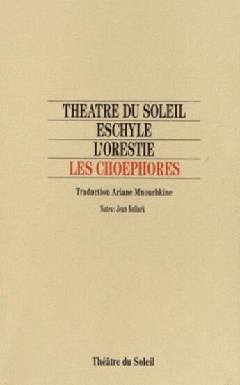 Couverture du livre « Les choéphores » de Eschyle aux éditions Theatre Du Soleil