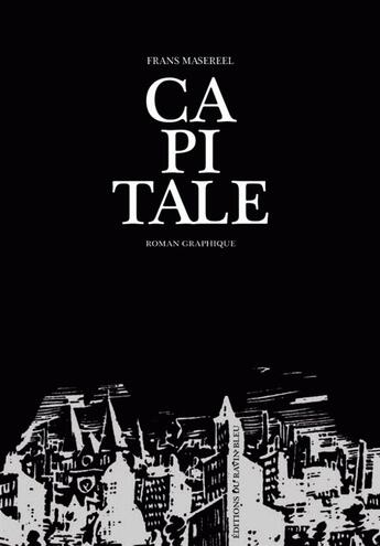 Couverture du livre « Capitale » de Frans Masereel aux éditions Ravin Bleu