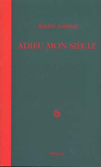 Couverture du livre « Adieu Mon Siecle » de Andre Gillois aux éditions Magnard
