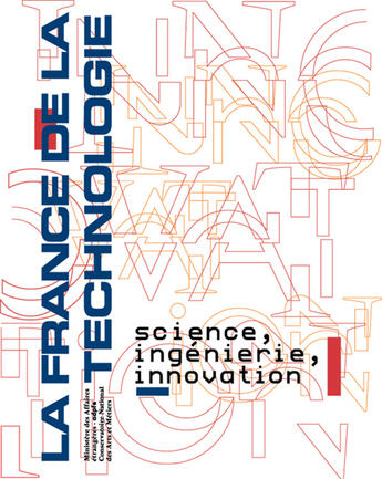 Couverture du livre « La France de la technologie ; science, ingénierie, innovation » de Paul Champion aux éditions Culturesfrance