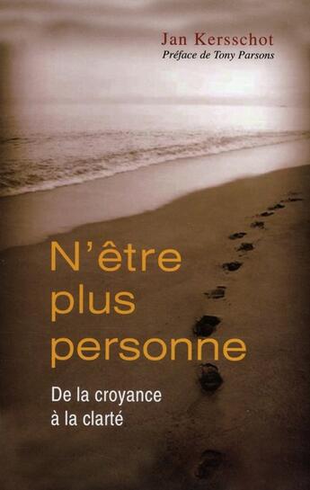 Couverture du livre « N'être plus personne ; de la croyance à la clarté » de Jan Kerrschot aux éditions Lotus D'or