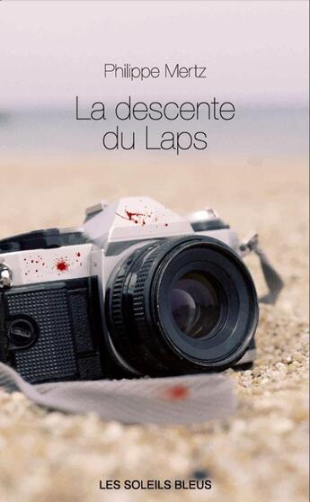 Couverture du livre « La descente du Laps » de Philipp Mertz aux éditions Soleils Bleus