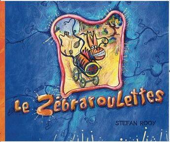 Couverture du livre « Le zébraroulettes » de Stefan Rooy aux éditions Comme Une Orange