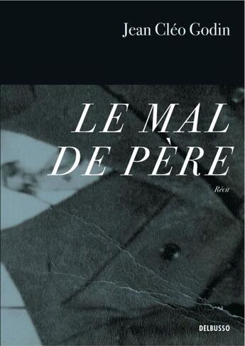 Couverture du livre « Le mal de père » de Jean Cleo Godin aux éditions Numeriklivres