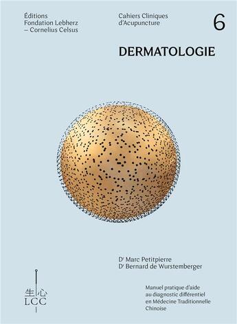 Couverture du livre « Dermatologie : cahier clinique d'acupuncture » de Marc Petitpierre aux éditions Fondation Lcc