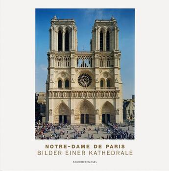 Couverture du livre « Notre-dame de paris bilder einer kathedrale (+ booklet en anglais) /anglais/allemand » de  aux éditions Schirmer Mosel