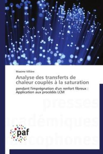 Couverture du livre « Analyse des transferts de chaleur couples a la saturation - pendant l'impregnation d'un renfort fibr » de Villiere Maxime aux éditions Presses Academiques Francophones