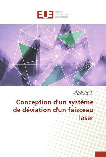 Couverture du livre « Conception d'un système de déviation d'un faisceau laser » de  aux éditions Editions Universitaires Europeennes