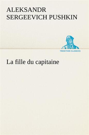 Couverture du livre « La fille du capitaine » de Pushkin A S. aux éditions Tredition