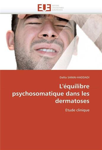 Couverture du livre « L'equilibre psychosomatique dans les dermatoses » de Samai-Haddadi Dalila aux éditions Editions Universitaires Europeennes