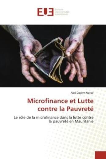 Couverture du livre « Microfinance et lutte contre la pauvrete - le role de la microfinance dans la lutte contre la pauvre » de Navae Abd Dayem aux éditions Editions Universitaires Europeennes