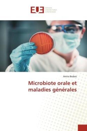 Couverture du livre « Microbiote orale et maladies generales » de Besbes Amira aux éditions Editions Universitaires Europeennes